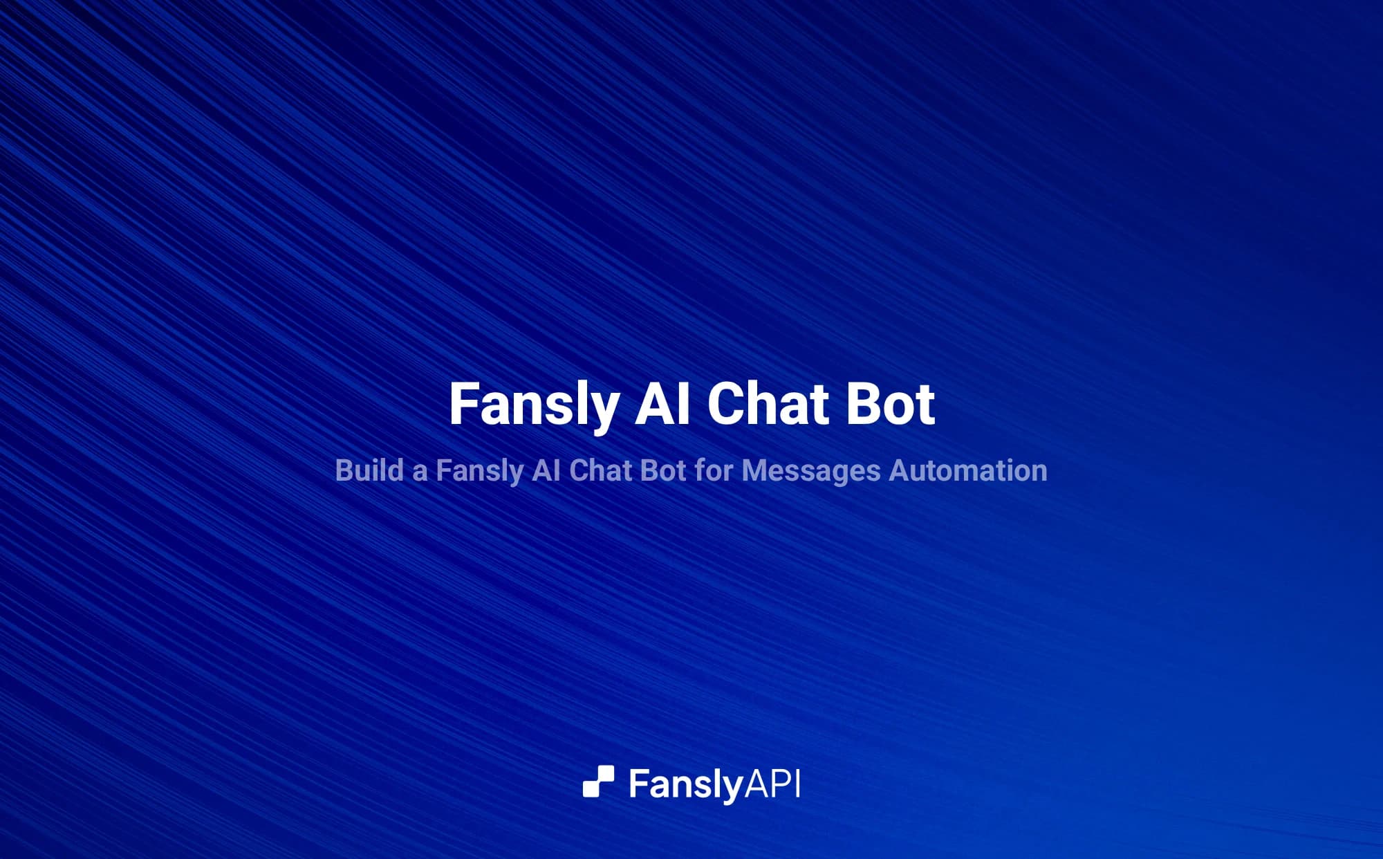Fansly Chat Bot: How to Build a Fansly AI Chat Bot for Messages Automation